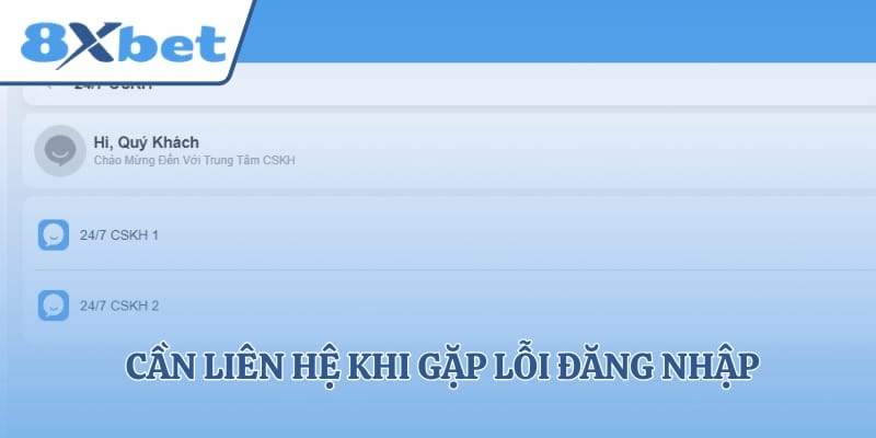  Cần liên hệ khi gặp lỗi đăng nhập hoặc không thể truy cập tài khoản
