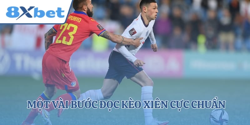 Một vài bước đọc kèo xiên cực chuẩn trong năm 2026