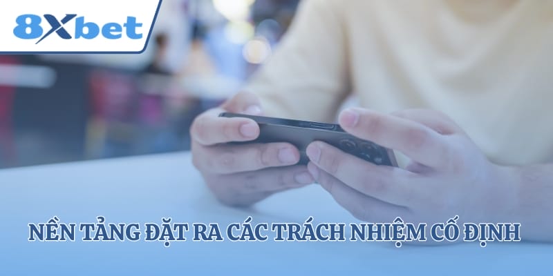 Nền tảng đặt ra các trách nhiệm cố định trong chính sách