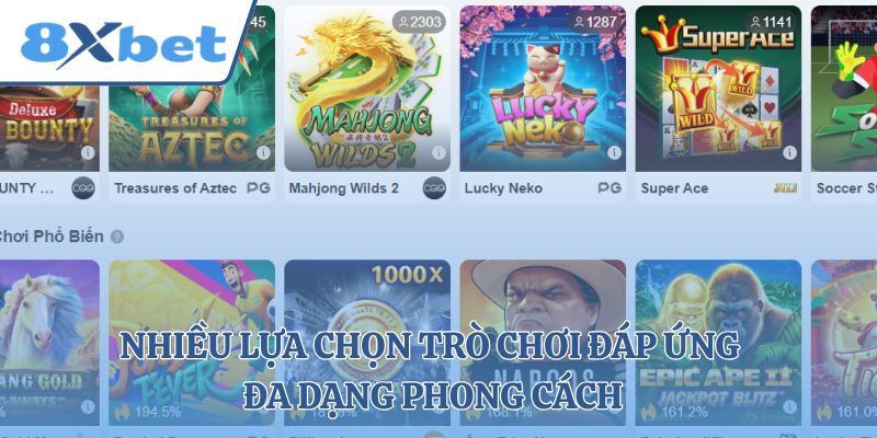 Nhiều lựa chọn trò chơi đáp ứng đa dạng phong cách