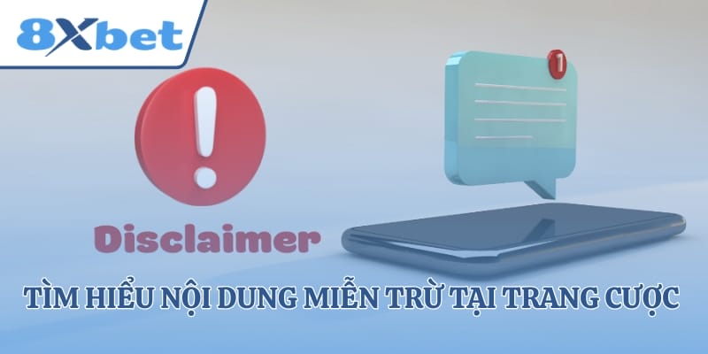 Tìm hiểu nội dung miễn trừ tại trang cược hiện nay