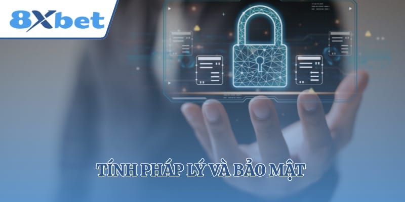 Tính pháp lý và bảo mật là phần không thể thiếu trong điều khoản