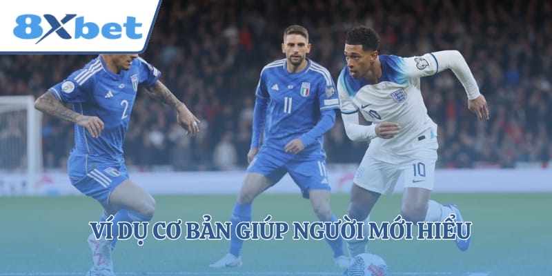 Ví dụ cơ bản giúp người mới hiểu cách đọc kèo xiên