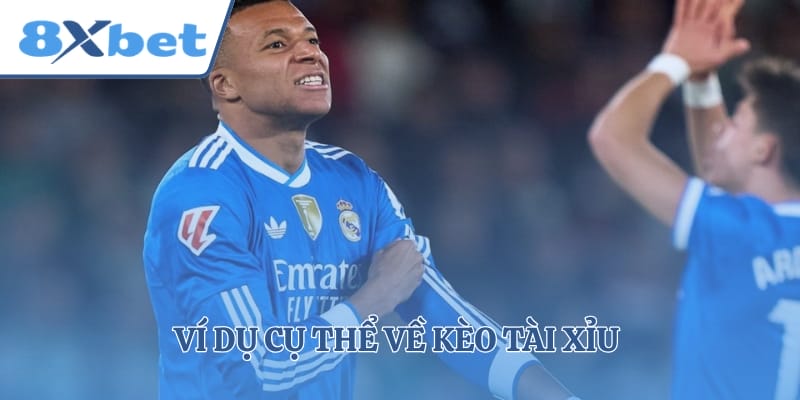 Ví dụ cụ thể về kèo tài xỉu giúp newbie dễ hiểu