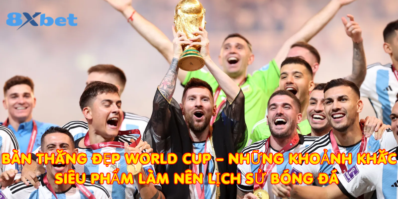 Bàn thắng đẹp World Cup